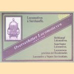 Oververhitter Locomotieven = Heissdampf Lokomotiven = Superheater Lokomotives = Locomotives á Surchauffe = Locomotoras Provistas del Recalentador = Locomotive a Vapore Surriscaldato door W. Schmidt