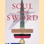 Soul of the Sword: An Illustrated History of Weaponary and Warfare from Prehistory to the Present door Robert L. O'Connell