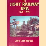 The Light Railway Era: 1896-1996 door John Scott-Morgan