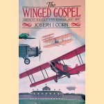 The Winged Gospel: America's Romance with Aviation, 1900-1950 door Joseph J. Corn