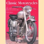 Classic Motorcycles: The complete book of motorcycles and their riders door Roland Brown