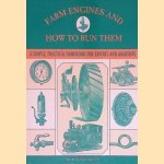 Farm Engines and How to Run Them: A Simple, Practical Handbook for Experts and Amateurs
James H. Stephenson
€ 10,00