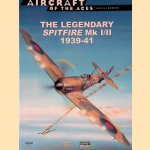 The Legendary Spitfire Mk I/II 1939-41 door Juan Ramón Azaola