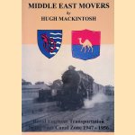 Middle East Movers: Royal Engineer Transportation in the Suez Canal Zone 1947-1956 door Hugh Mackintosh