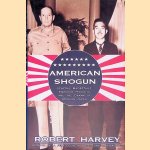 American Shogun: General MacArthur, Emperor Hirohito and the Drama of Modern Japan
Robert Harvey
€ 10,00