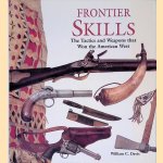 Frontier Skills: The Tactics and Weapons that Won the American West door William C. Davis