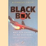 Black Box: The Air-Crash Detectives-Why Air Safety Is No Accident door Nicholas Faith