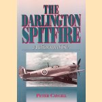 The Darlington Spitfire: a charmed life door Peter Caygill