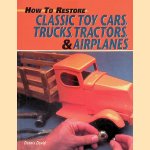 How to Restore Classic Toy Cars, Trucks, Tractors, and Airplanes
Dennis David
€ 20,00