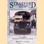 Stratford Blue: Stratford's Local Buses door Robert L. Telfer