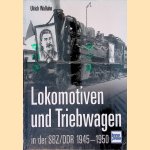 Lokomotiven und Triebwagen in der SBZ/DDR 1945-1950 door Ulrich Walluhn