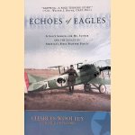 Echoes Of Eagles: A Son's Search for His Father and the Legacy of America's First Fighter Pilots door Charles Woolley