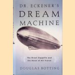 Dr. Eckener's Dream Machine: The Great Zeppelin and the Dawn of Air Travel
Douglas Botting
€ 10,00