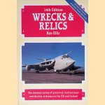 Wrecks & Relics 14th Edition: The biennial survey of preserved, instructional and derelict airframes in the UK and Ireland door Ken Ellis