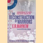 The Reconstruction of Warriors: Archibald McIndoe,the Royal Air Force and the Guinea Pig Club: The Ordeal by Fire of World War II's Airmen door E R Mayhew e.a.