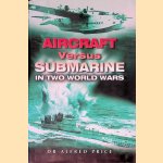 Aircraft Versus Submarines 1912-1945: The Evolution of Anti-Submarine Aircraft
Dr. Alfred Price
€ 8,00