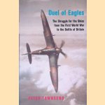 Duel of Eagles: The Struggle for the Skies from the First World War to the Battle of Britain
Peter Townsend
€ 10,00