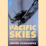 Pacific Skies: American Flyers in World War II door Jerome Klinkowitz