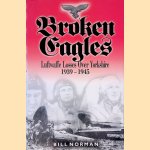 Broken Eagles: Luftwaffe Losses over Yorkshire 1939-1945 door Bill Norman