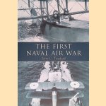 The First Naval Air War door Terry C Treadwell