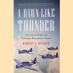 A Dawn Like Thunder: The True Story of Torpedo Squadron Eight door Robert J. Mrazek