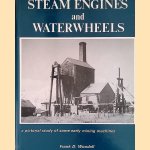 Steam Engines and Waterwheels : A Pictorial Study of Some Early Mining Machines door Frank D. Woodall