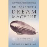 Dr. Eckener's Dream Machine: The Great Zeppelin and the Dawn of Air Travel
Douglas Botting
€ 10,00