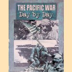 The Pacific War: Day by Day door John Davison