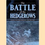 The Battle of Hedgerows: Bradley's First Army in Normandy, June-July 1944 door Leo Daugherty