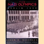 The Nazi Olympics: Berlin 1936 door Susan D. Bachrach