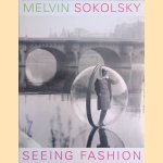 Melvin Sokolsky: Seeing Fashion door Melvin Sokolsky e.a.