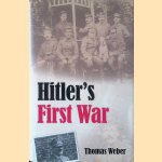 Hitler's First War: Adolf Hitler, the Men of the List Regiment, and the First World War door Thomas Weber