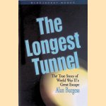 The Longest Tunnel: The True Story of World War II's Great Escape door Alan Burgess