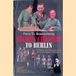 Secret Channel To Berlin: The Masson-Schellenberg Connection and Swiss Intelligence in World War II door Pierre Th. Braunschweig