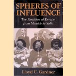 Spheres of Influence: Partition of Europe, from Malta to Yalta door Lloyd C. Gardner