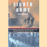 Eighth Army: The Triumphant Desert Army That Held the Axis at Bay from North Africa to the Alps, 1939-45 door Robin Neillands