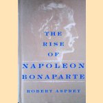 The Rise Of Napoleon Bonaparte
Robert Asprey
€ 10,00