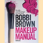 Makeup Manual: Für alle - vom Einsteiger bis zum Profi door Bobbi Brown