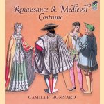 Renaissance & Medieval Costume door Camille Bonnard