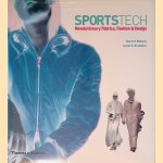 SportsTech: Revolutionary Fabrics, Fashion & Design: Revolutionary Fabrics, Fashion and Design door Sarah E. Braddock e.a.