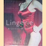 Lingerie: a Lexicon of Style door Caroline Cox