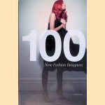 100 New Fashion Designers door Hywel Davies