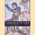 Warriors of the Lord: The Military Orders of Christendom door Michael J. Walsh