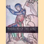 Warriors of the Lord: The Military Orders of Christendom door Michael J. Walsh