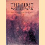 The First World War door Robin Prior e.a.