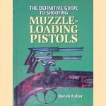 Definitive Guide to Shooting Muzzle-loading Pistols door Derek Fuller