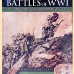 Battles of WWI: An Illustrated Account of Warfare Along the Western Front and On the Gallipoli Peninsula door Nigel Cawthorne