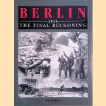 Berlin 1945: The Final Reckoning door Karl Bahm