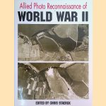 Allied Photo Reconnaisance of World War Two door Chris Staerck