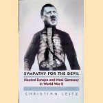 Sympathy for the Devil: Neutral Europe and Nazi Germany in World War II door Christian Leitz